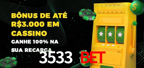 3533 Bet melhor bônus de depósito